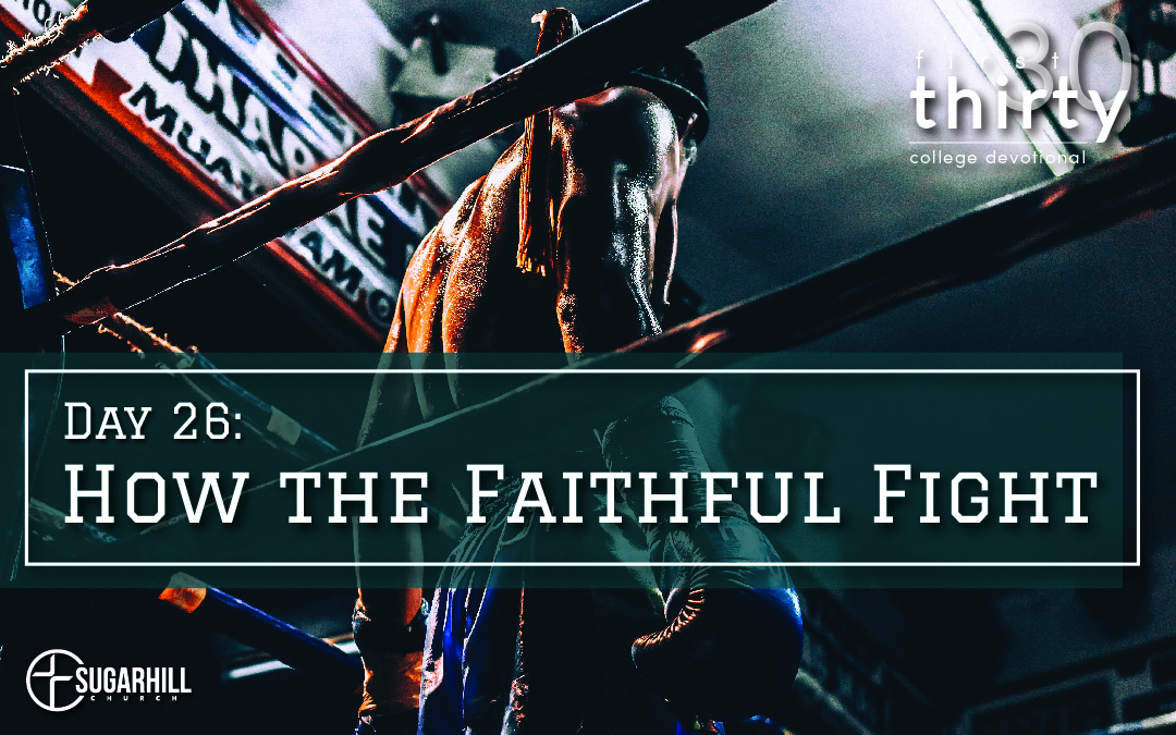 Day 26 – How the Faithful Fight