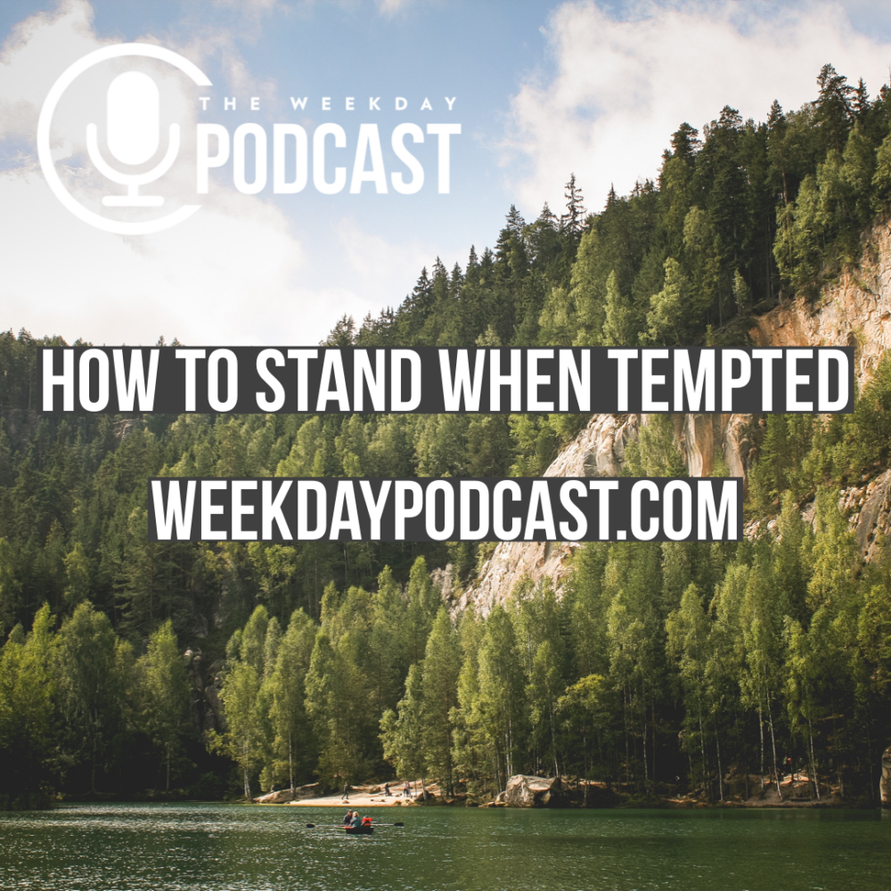 How to Stand When Tempted