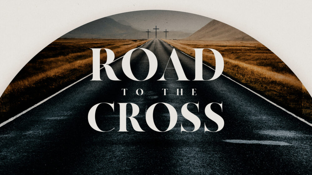 Road to the Cross: Week 1 Image