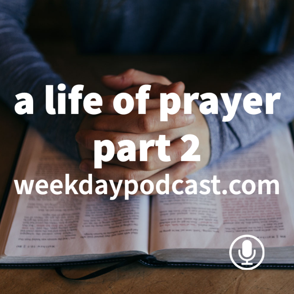 A Life of Prayer: Part 2