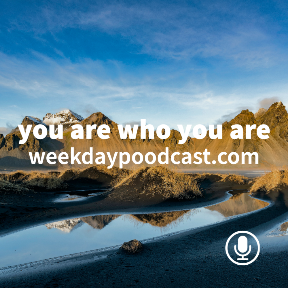 You Are Who You Are
