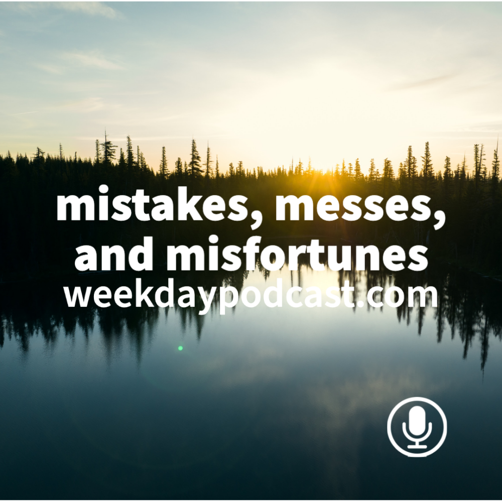 Mistakes, Messes, and Misfortunes
