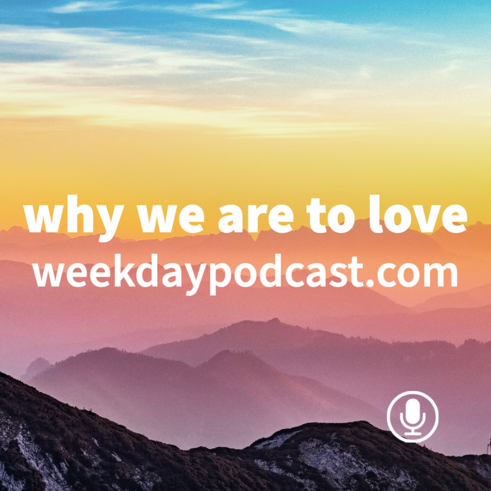 Why We Are to Love