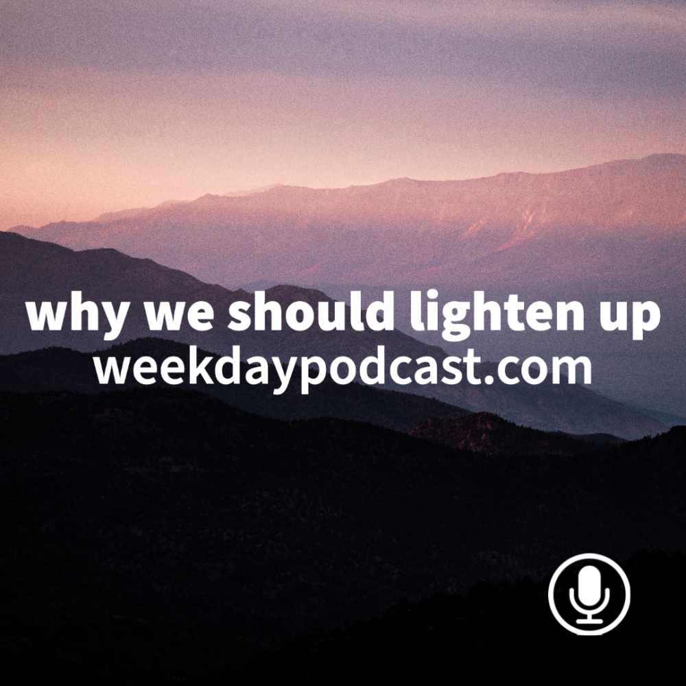 Why We Should Lighten Up
