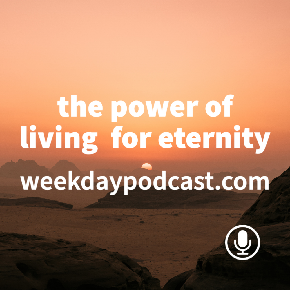 The Power of Living for Eternity