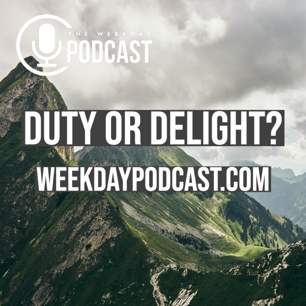 Duty or Delight?